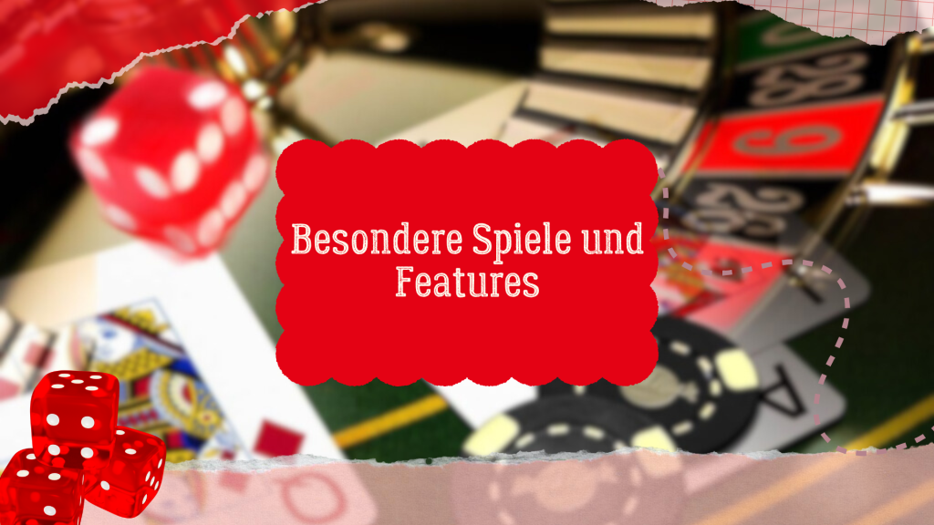 Besondere Spiele und Features