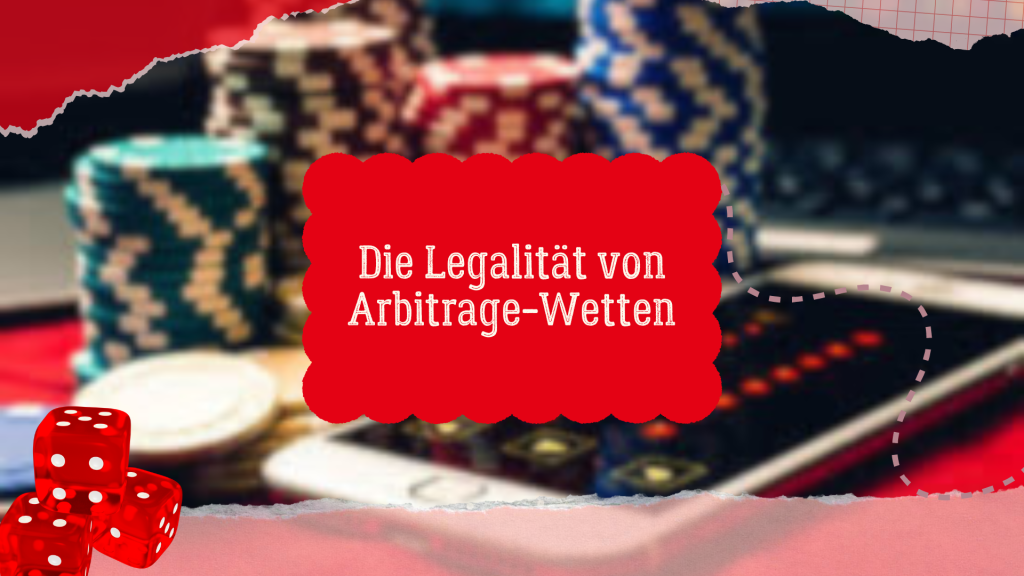 Die Legalität von Arbitrage-Wetten