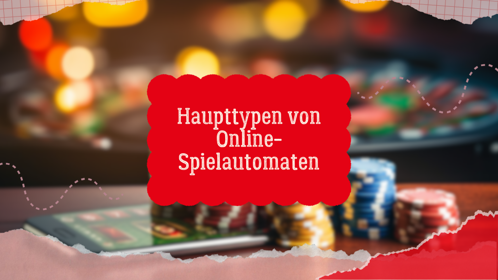 Haupttypen von Online-Spielautomaten