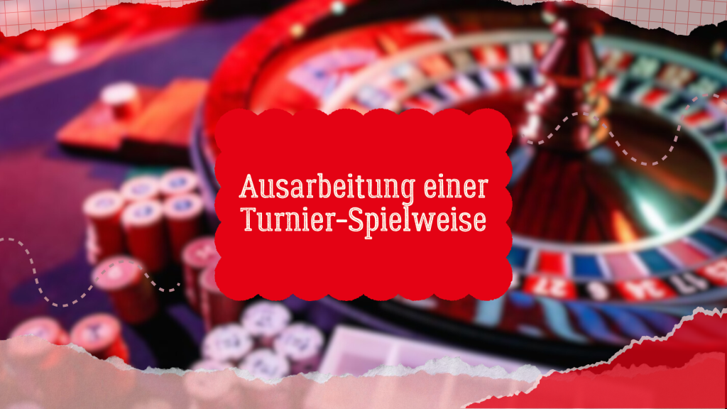 Ausarbeitung einer Turnier-Spielweise